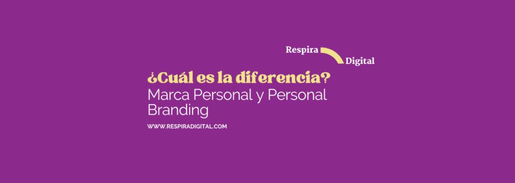 Marca Personal y Personal Branding: ¿existe alguna diferencia?